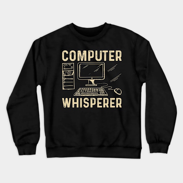 Computer Whisperer Funny Programming Computer Crewneck Sweatshirt by Tee__Dot